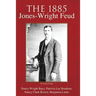 The 1885 Jones-Wright Feud