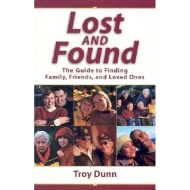 Lost and Found: The Guide to Finding Family, Friends, and Loved Ones