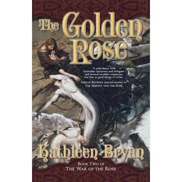 The Golden Rose: Book Two of the War of the Rose