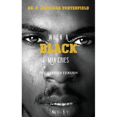 When A Black Man Cries: The Revised Version