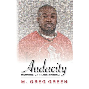Audacity: Memoirs of Transitioning