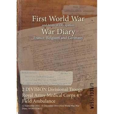 2 DIVISION Divisional Troops Royal Army Medical Corps 4 Field Ambulance: 12 September 1914 - 31 December 1914 (First World War, War Diary, WO95/1336/1