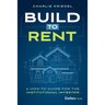 Build to Rent: A How-To Guide for the Institutional Investor