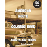 American Route Coloring Book: American Route 66 for Coloring. Adults and Teens. 50 imaginative pages. No Stress, Just Fun