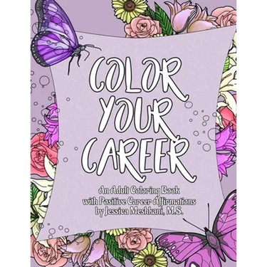 Color Your Career: An Adult Coloring Book with Positive Career Affirmations