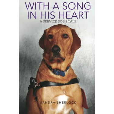 With A Song In His Heart: A Service Dog's Tale