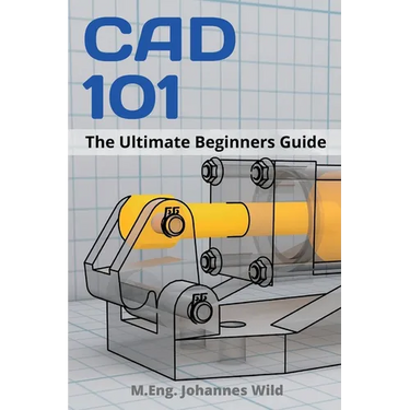 CAD 101: The Ultimate Beginners Guide