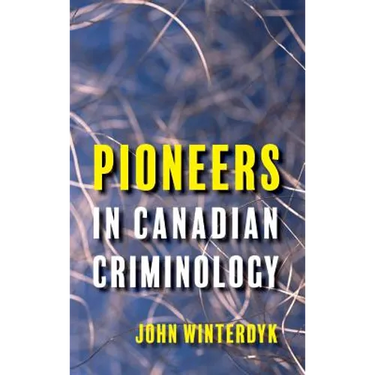 Pioneers in Canadian Criminology