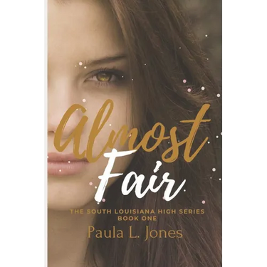 Almost Fair: Book One of the South Louisiana High Series