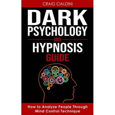 Dark Psychology and Hypnosis Guide