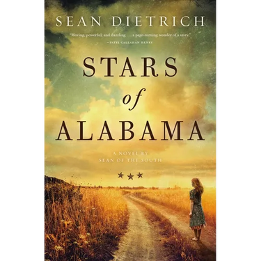 Stars of Alabama: A Novel by "Sean of the South"