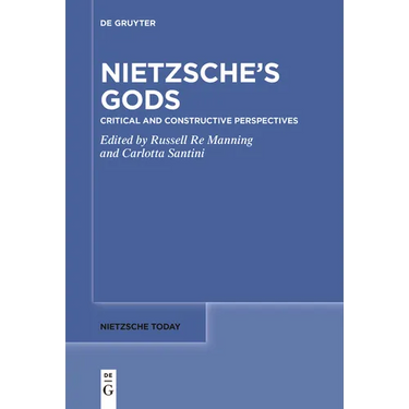 Nietzsche's Gods: Critical and Constructive Perspectives