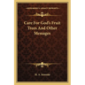 Care For God's Fruit Trees And Other Messages