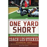 One Yard Short: Turning Your Defeats Into Victories