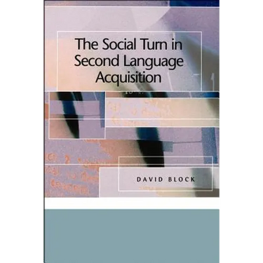 The Social Turn in Second Language Acquisition