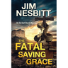 The Fatal Saving Grace: An Ed Earl Burch Novel