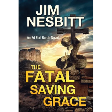 The Fatal Saving Grace: An Ed Earl Burch Novel