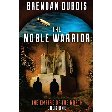 The Noble Warrior: Empire of the North: Book One