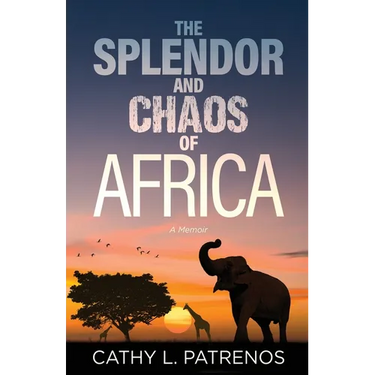 The Splendor and Chaos of Africa: A Memoir
