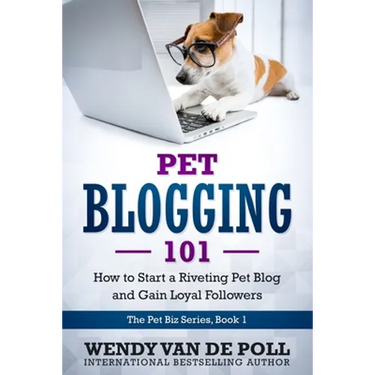 Pet Blogging 101: How to Start a Riveting Pet Blog and Gain Loyal Followers