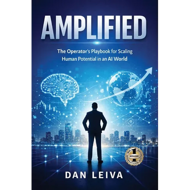Amplified: The Operator's Playbook for Scaling Human Potential in an AI World
