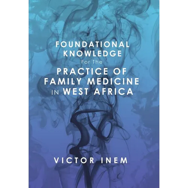 Foundational Knowledge for the Practice of Family Medicine in West Africa