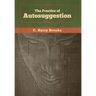 The Practice of Autosuggestion