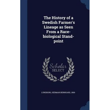 The History of a Swedish Farmer's Lineage as Seen From a Race-biological Stand-point