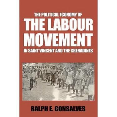 The Political Economy of the Labour Movement in St. Vincent and the Grenadines