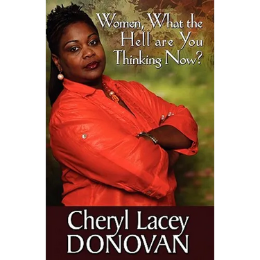 Women, What the Hell Are You Thinking Now? (Peace in the Storm Publishing Presents)