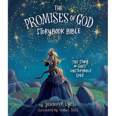 The Promises of God Storybook Bible: The Story of God's Unstoppable Love