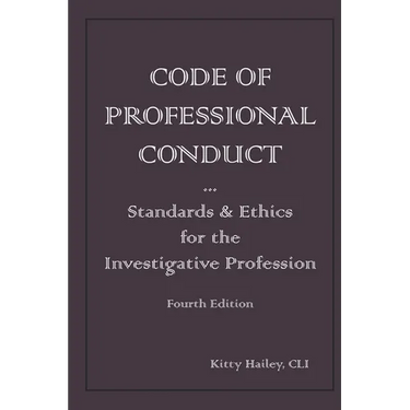 Code of Professional Conduct: Standards & Ethics for the Investigative Profession