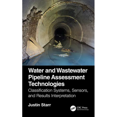 Water and Wastewater Pipeline Assessment Technologies: Classification Systems, Sensors, and Results Interpretation
