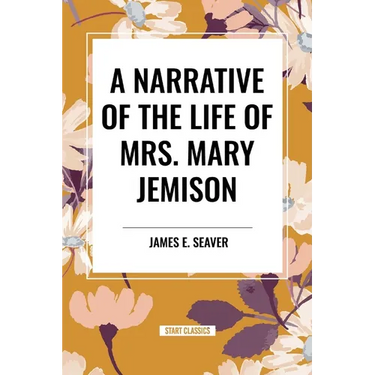 A Narrative of the Life of Mrs. Mary Jemison