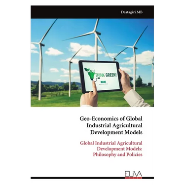 Geo-Economics of Global Industrial Agricultural Development Models