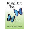 Being Here...Too: Short Stories of Modern Day Enlightenment