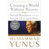 Creating a World Without Poverty: Social Business and the Future of Capitalism