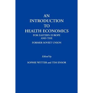 An Introduction to Health Economics for Eastern Europe and the Former Soviet Union