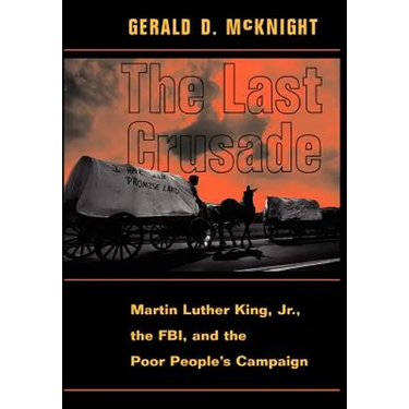 The Last Crusade: Martin Luther King JR., the FBI, and the Poor People's Campaign