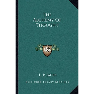 The Alchemy Of Thought