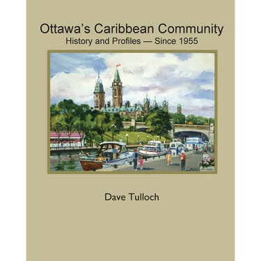 Ottawa's Caribbean Community since 1955: History and Profiles