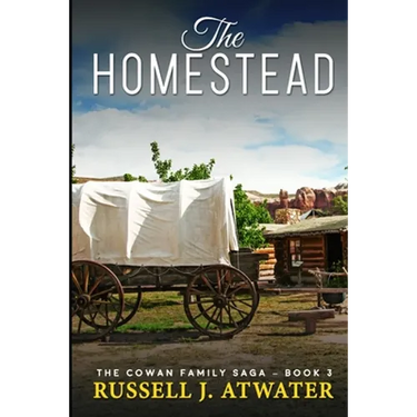 The Homestead: (The Cowan Family Saga - Book 3)