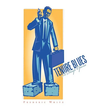 Tenure Blues: A Soap Opera