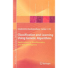 Classification and Learning Using Genetic Algorithms: Applications in Bioinformatics and Web Intelligence