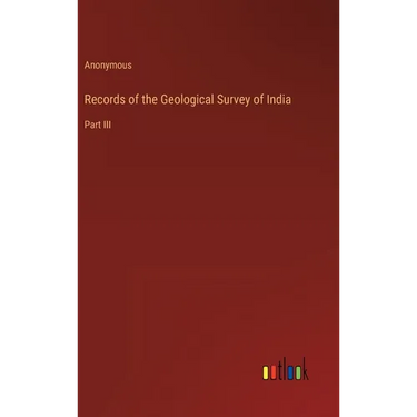 Records of the Geological Survey of India: Part III