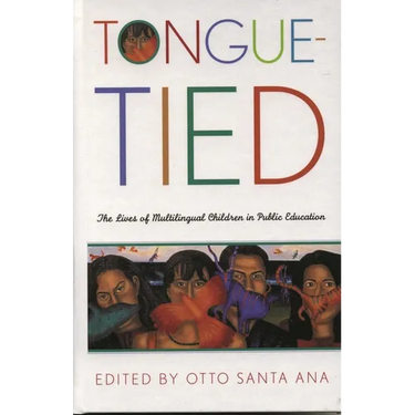 Tongue-Tied: The Lives of Multilingual Children in Public Education