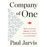 Company of One: Why Staying Small Is the Next Big Thing for Business