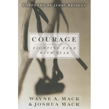 Courage: Fighting Fear with Fear