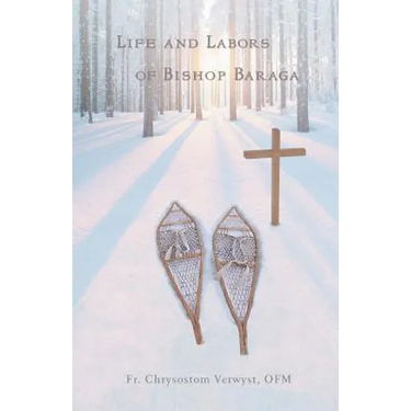 Life and Labors of Bishop Baraga
