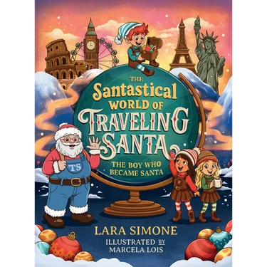 The Santastical World of Traveling Santa: The Boy Who Became Santa